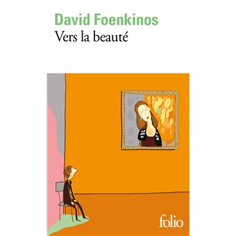 Vers la beauté - Poche - David Foenkinos - Achat Livre ou ebook | fnac