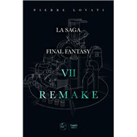 La saga Final Fantasy VII Remake