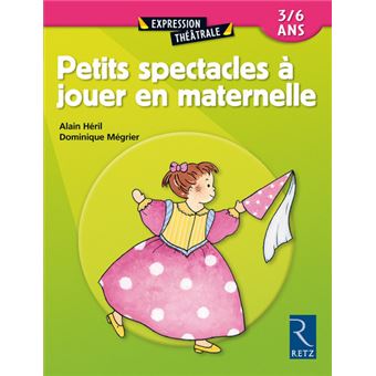 Petits spectacles à jouer en maternelle - 1