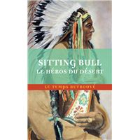 Sitting Bull, le héros du désert