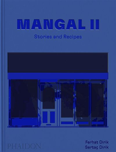 Mangal II Stories and recipes - Sertac Dirik Ferhat - Phaidon Press - relié - Guide