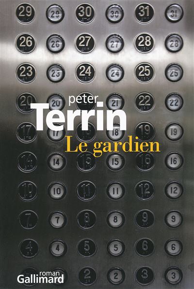 Le gardien - Peter Terrin - Gallimard - broché - Roman