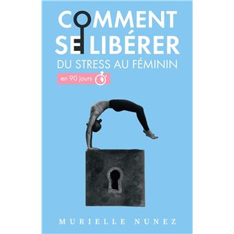 Comment se libérer du stress au féminin