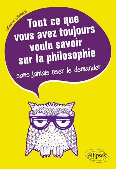 Tout ce que vous avez toujours voulu savoir sur la philosoph