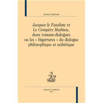 "Jacques le Fataliste" et "Le Compère Mathieu" deux romans-dialogues - 1