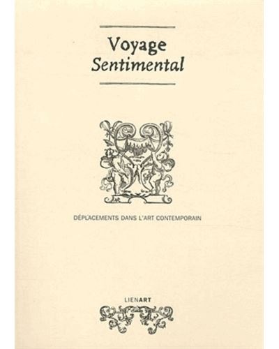 Voyage sentimental deplacements dans l art contemporain