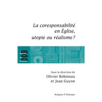 La coresponsabilité dans l'Eglise, utopie ou réalisme ?