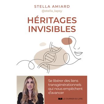 Héritages invisibles - Se libérer des liens transgénérationnels qui nous empêchent d'avancer - 1