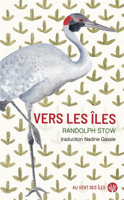 Vers les îles - Randolph Stow - Au Vent Des Iles - broché - Roman