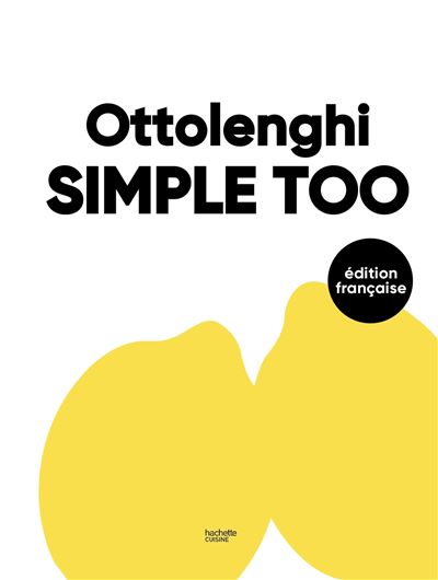 Simple Too - Yotam Ottolenghi - Hachette Pratique - relié - Guide