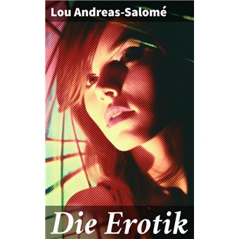 Die Erotik Der sexuelle + Das erotische Wahngebilde + Erotik
