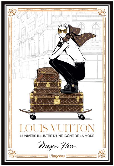 Louis Vuitton L'univers illustré d'une icône de la mode relié