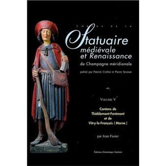 Statuaire medievale et renaissance de la champ. merid. vol. v :  thieblemont-far. et vitry-le-francois - broché - Jean Fusier, Livre tous  les livres
