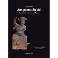 Aux Portes du ciel. La statuaire taoïste du Hunan