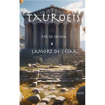 Tauroeïs fin de saison, la mort de César - 1