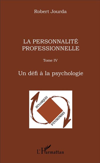 La personnalite professionnelle Tome IV - Un defi a la psych