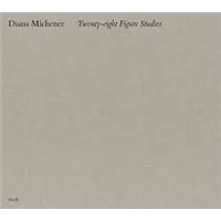 Diana Michener Twenty eight Figure Studies /anglais