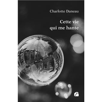 Cette vie qui me hante