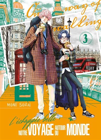 L'Échappée belle : notre voyage autour du monde - Tome 3 - Mone Sorai