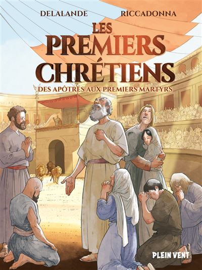 Les Premiers Chrétiens - Des Apôtres Aux Premiers Martyrs (2025)