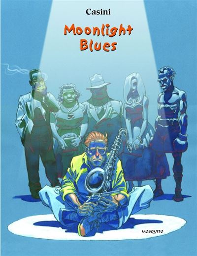 Moonlight Blues - Stefano Casini - Mosquito - cartonné - Bande dessinée