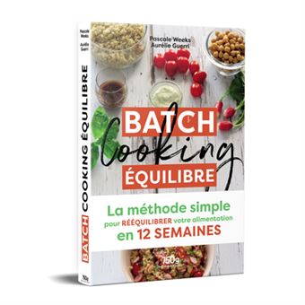 Batch cooking: Je cuisine une fois le week-end pour toute la semaine :  Weeks, Pascale, Grumbach, Ariane, Santucci, Silvia: : Libros