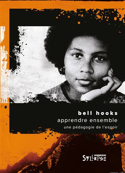 Apprendre ensemble Une pédagogie de l'espoir - Bell Hooks - Syllepse Eds - broché - Guide