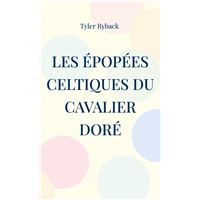 Les épopées celtiques du Cavalier Doré