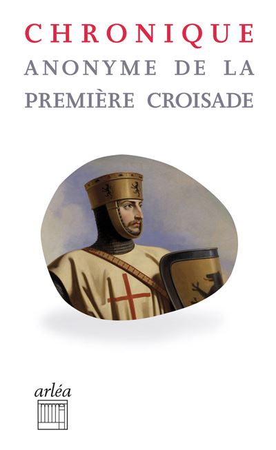Chroniques anonymes de la Première Croisade - Aude Matignon - Poche