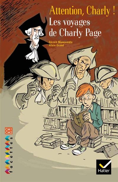 Facettes Bibliothèque CM1/CM2 - Attention, Charly ! - Recueil - Gérard Moncomble - broché