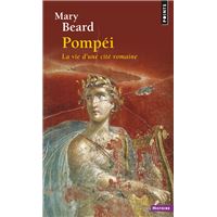 Pompéi, la vie d'une cité romaine