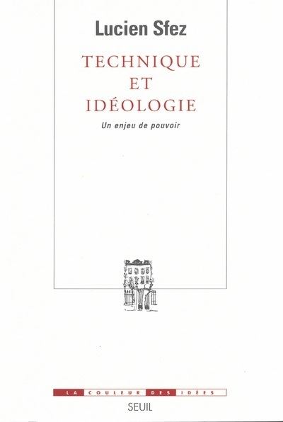 Technique et Idéologie. Un enjeu de pouvoir