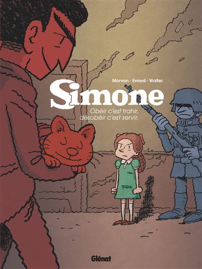 Simone - Tome 01 Obéir c'est trahir, désobéir c'est servir - Jean-David Morvan - Glénat - cartonné - Bande dessinée - Glénat