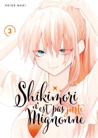 Shikimori n'est pas juste mignonne - Tome 3 - Keigo Maki - broché