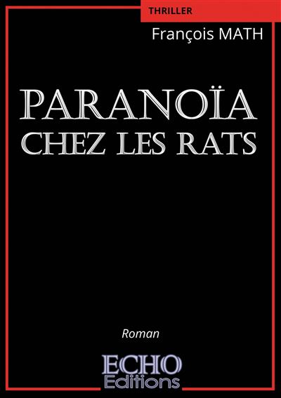 Paranoïa chez les rats - François Math - broché