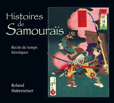 Histoires de samourais - Roland Habersetzer - Budo Eds - broché - Essai