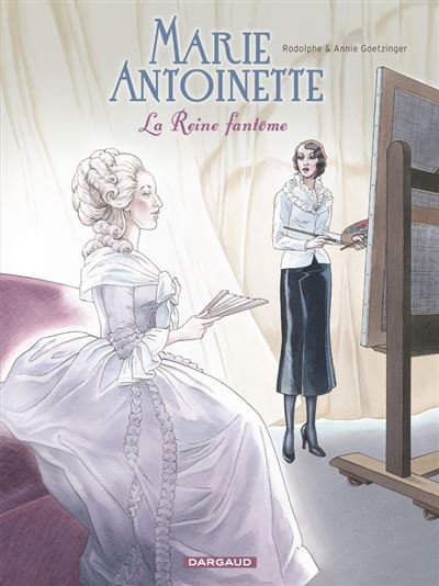 Marie-Antoinette, la Reine fantôme