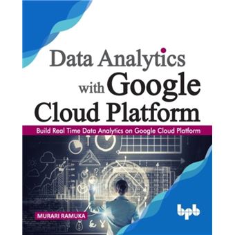 Data Analytics with Google Cloud Platform - ebook (ePub) - Murari ...
