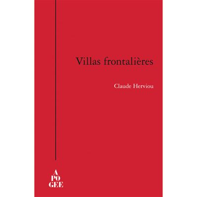 Apogee Villas Frontalieres - Claude Herviou - Broché