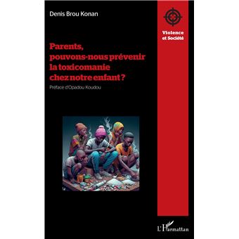 Parents, Pouvons-nous Prévenir La Toxicomanie Chez Notre Enfant ...