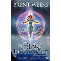 Le Porteur de lumière, T6 : Le Blanc incandescent - Seconde partie