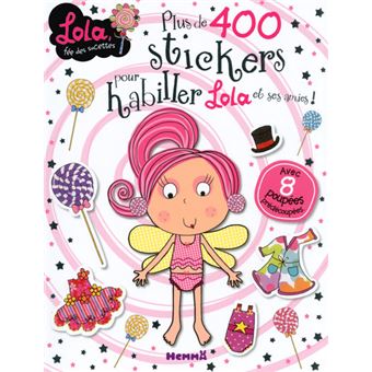 Lola, fe des sucettes plus de 400 stickers pour habiller Lola et ses amies - broch - Fiona Boon, Lara Ede, Livre tous les livres | fnac Belgique Lola, fe des sucettes plus de 400 stickers pour habiller Lola et ses amies - broch - Fiona Boon, Lara Ede, Livre tous les livres | fnac Belgique
