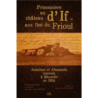 Prisonniers Au Chateau D'If Et Au Frioul, Alsaciens Et ... - 1