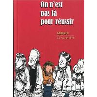 On n'est pas là pour réussir