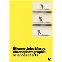 Étienne-Jules Marey : chronophotographie, sciences et arts