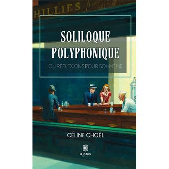 Soliloque polyphonique ou réflexions pour soi-même - 1