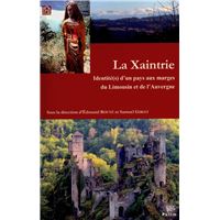 La Xaintrie - identité(s) d'un pays aux marges du Limousin et de l'Auvergne