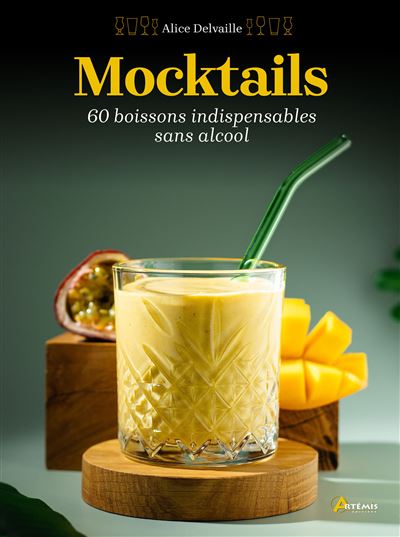 Mocktails: 60 boissons indispensables sans alcool