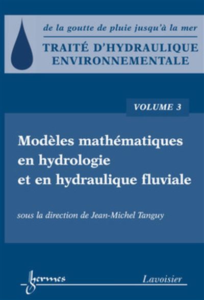 Traite d'hydraulique environnementale - Volume 3 Modeles