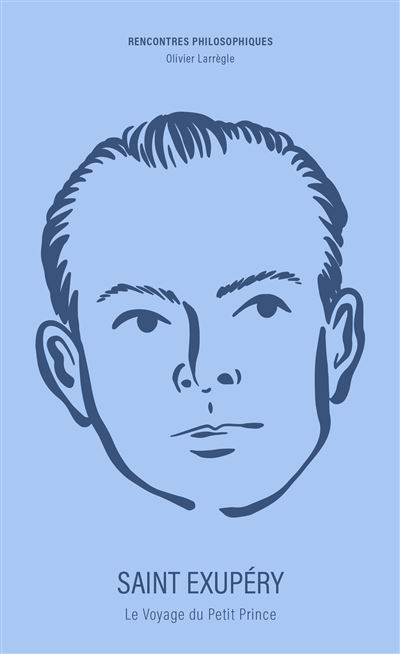 Saint Exupéry, le voyage du Petit Prince - Olivier Larrègle - broché